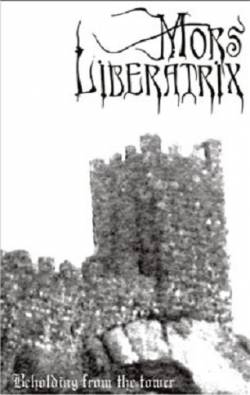 Mors Liberatrix : Beholding from the Tower